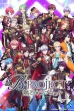 B-Project-Netsuretsu-Love-Call